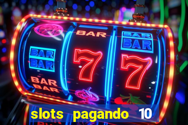 slots pagando 10 no cadastro facebook